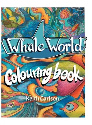 Svět velryb: Omalovánky - Whale World: Colouring Book