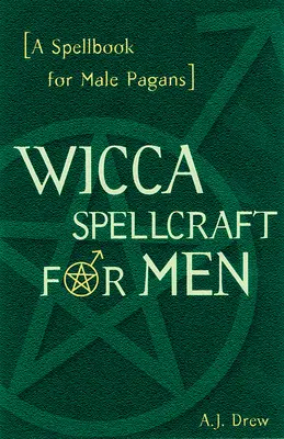 Kouzla wiccy pro muže - Wicca Spellcraft for Men