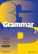 Gramatika v praxi 3: 40 jednotek samostudia gramatických cvičení s testy - Grammar in Practice 3: 40 Units of Self-Study Grammar Exercises with Tests