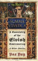 Summa Elvetica: Kasuistika elfského sporu - Summa Elvetica: A Casuistry of the Elvish Controversy
