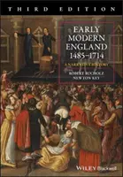 Anglie raného novověku 1485-1714: A Narrative History - Early Modern England 1485-1714: A Narrative History