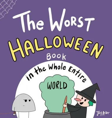 Nejhorší halloweenská kniha na celém světě - The Worst Halloween Book in the Whole Entire World