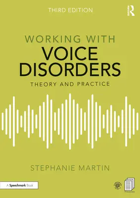 Práce s poruchami hlasu: Teorie a praxe - Working with Voice Disorders: Theory and Practice