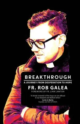 Průlom: Cesta od zoufalství k naději - Breakthrough: A Journey from Desperation to Hope