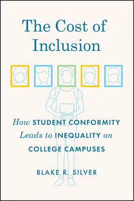 The Cost of Inclusion (Cena inkluze): Jak konformita studentů vede k nerovnosti na univerzitních kampusech - The Cost of Inclusion: How Student Conformity Leads to Inequality on College Campuses