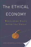 Etická ekonomie: Obnova hodnot po krizi - The Ethical Economy: Rebuilding Value After the Crisis