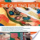 Bible quiltování: Kompletní fotografický průvodce strojovým quiltováním - The Quilting Bible: The Complete Photo Guide to Machine Quilting
