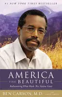 America the Beautiful: Znovuobjevení toho, co učinilo tento národ velkým - America the Beautiful: Rediscovering What Made This Nation Great