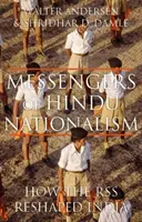 Poslové hinduistického nacionalismu: Jak Rss přetvářela Indii - Messengers of Hindu Nationalism: How the Rss Reshaped India