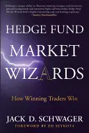Průvodci trhem hedgeových fondů: Jak vítězní obchodníci vyhrávají - Hedge Fund Market Wizards: How Winning Traders Win