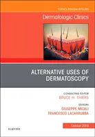 Alternativní využití dermatoskopie, číslo časopisu Dermatologic Clinics, 36 - Alternative Uses of Dermatoscopy, an Issue of Dermatologic Clinics, 36