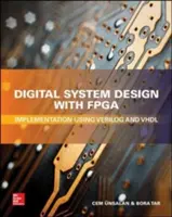 Návrh digitálních systémů s Fpga: Implementace pomocí Verilogu a VHDL - Digital System Design with Fpga: Implementation Using Verilog and VHDL