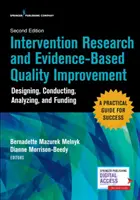 Intervenční výzkum a zlepšování kvality založené na důkazech, druhé vydání: Navrhování, provádění, analýza a financování, 2. vydání - Intervention Research and Evidence-Based Quality Improvement, Second Edition: Designing, Conducting, Analyzing, and Funding