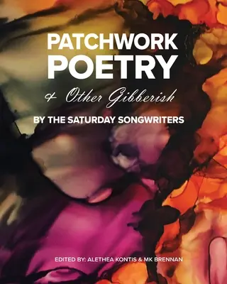 Patchworková poezie a jiné bláboly od The Saturday Songwriters - Patchwork Poetry and Other Gibberish by The Saturday Songwriters