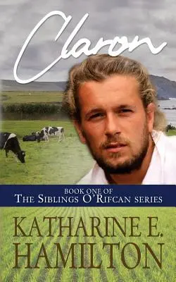 Claron: První kniha série Sourozenci O'Rifcanovi - Claron: Book One of the Siblings O'Rifcan Series