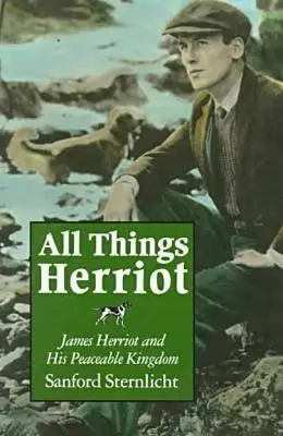 All Things Herriot: James Herriot a jeho mírové království - All Things Herriot: James Herriot and His Peaceable Kingdom