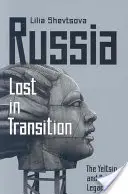 Rusko: Rusko: ztraceno v transformaci: Jelcinovo a Putinovo dědictví. - Russia: Lost in Transition: The Yeltsin and Putin Legacies