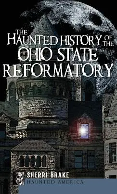 Strašidelná historie státní polepšovny v Ohiu - The Haunted History of the Ohio State Reformatory