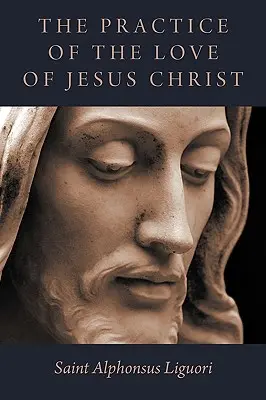 Praxe lásky Ježíše Krista - The Practice of the Love of Jesus Christ