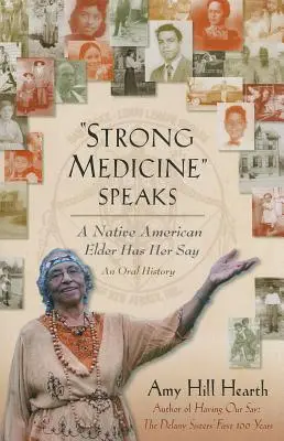 Silná medicína promlouvá: Domorodá americká stařešina má své slovo - Strong Medicine Speaks: A Native American Elder Has Her Say