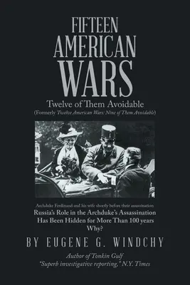 Patnáct amerických válek: dvanácti z nich se dalo vyhnout - Fifteen American Wars: Twelve of Them Avoidable