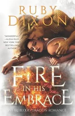 Oheň v jeho objetí: Postapokalyptická dračí romance - Fire In His Embrace: A Post-Apocalyptic Dragon Romance