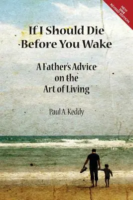 Kdybych zemřel dřív, než se probudíš: Rady otce o umění žít - If I Should Die Before You Wake: A Father's Advice on the Art of Living