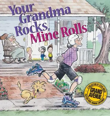 Tvoje babička válí, moje válí: Sbírka Grand Avenue - Your Grandma Rocks, Mine Rolls: A Grand Avenue Collection