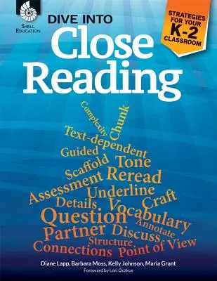 Ponořte se do pozorného čtení: Strategie pro třídu K-2 - Dive Into Close Reading: Strategies for Your K-2 Classroom
