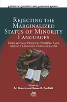 Odmítnutí marginalizovaného postavení menšinových jazyků: Vzdělávací projekty proti ohrožení jazyků - Rejecting the Marginalized Status of Minority Languages: Educational Projects Pushing Back Against Language Endangerment