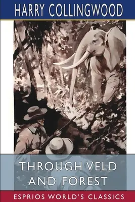 Přes Veld a les (Esprios Classics) - Through Veld and Forest (Esprios Classics)