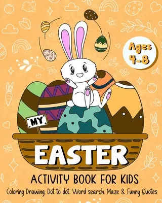 Moje kniha velikonočních aktivit pro děti od 4 do 8 let - My Easter Activity Book for Kids Age 4-8