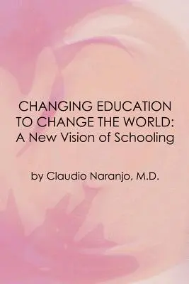 Změnou vzdělávání ke změně světa: Nová vize školství - Changing Education to Change the World: A New Vision of Schooling