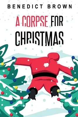 Mrtvola na Vánoce: A Warm and Witty Standalone Christmas Mystery: A Warm and Witty Standalone Christmas Mystery (Vánoční tajemství) - A Corpse for Christmas: A Warm and Witty Standalone Christmas Mystery