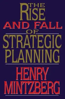 Vzestup a pád strategického plánování - Rise and Fall of Strategic Planning