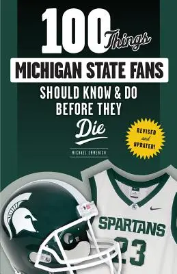 100 věcí, které by fanoušci státu Michigan měli vědět a udělat, než zemřou - 100 Things Michigan State Fans Should Know & Do Before They Die