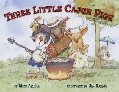 Tři malá cajunská prasátka - Three Little Cajun Pigs