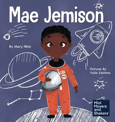 Mae Jemisonová: Vděčnost za vděčnost a vděčnost: Dětská kniha o tom, jak dosáhnout svých snů - Mae Jemison: A Kid's Book About Reaching Your Dreams