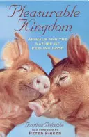 Příjemné království: Zvířata a podstata dobrých pocitů - Pleasurable Kingdom: Animals and the Nature of Feeling Good