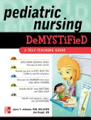 Pediatrické ošetřovatelství Demystified: A Self-Teaching Guide - Pediatric Nursing Demystified: A Self-Teaching Guide