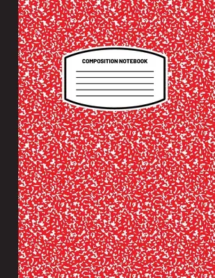 Klasický kompoziční sešit: (8,5x11) Široký linkovaný papírový zápisník (červený) (zápisník pro děti, dospívající, studenty, dospělé) Zpátky do školy a - Classic Composition Notebook: (8.5x11) Wide Ruled Lined Paper Notebook Journal (Red) (Notebook for Kids, Teens, Students, Adults) Back to School and