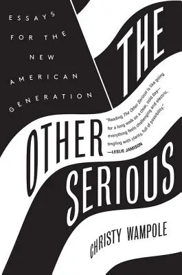 Jiná vážnost: Eseje pro novou americkou generaci - The Other Serious: Essays for the New American Generation