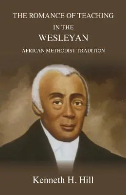 Romantika vyučování ve wesleyánské africké metodistické tradici - The Romance of Teaching in the Wesleyan African Methodist Tradition