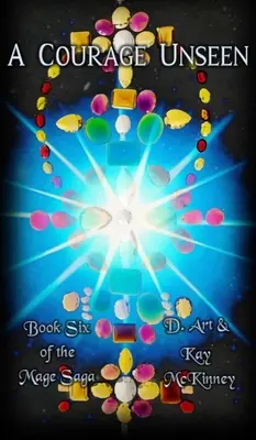 Odvaha nevídaná: Šestá kniha Ságy o mágovi - A Courage Unseen: Book Six of the Mage Saga