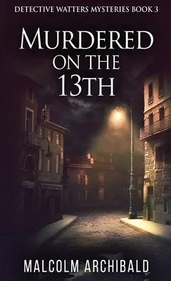 Zavražděn 13. - Murdered On The 13th