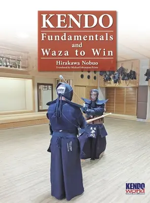 Kendó - Základy a waza k vítězství (vázané vydání) - Kendo - Fundamentals and Waza to Win (Hardback)