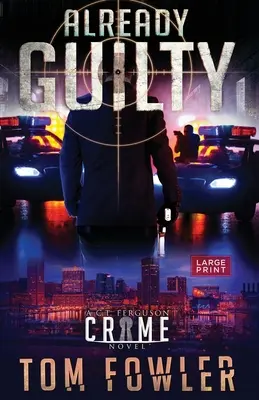 Již vinen: Ferguson: Kriminální román C. T. Fergusona: Nevinný: Kriminální román C. T. Fergusona - Already Guilty: A C.T. Ferguson Crime Novel