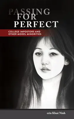 Vydávání se za dokonalé: Překvapení: vysokoškolští podvodníci a jiné vzorové menšiny - Passing for Perfect: College Impostors and Other Model Minorities