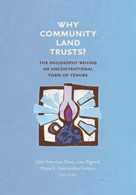 Proč komunitní pozemkové fondy? Filosofie netradiční formy vlastnictví pozemků - Why Community Land Trusts?: The Philosophy Behind an Unconventional Form of Tenure