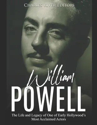 William Powell: Život a odkaz jednoho z nejuznávanějších herců raného Hollywoodu - William Powell: The Life and Legacy of One of Early Hollywood's Most Acclaimed Actors